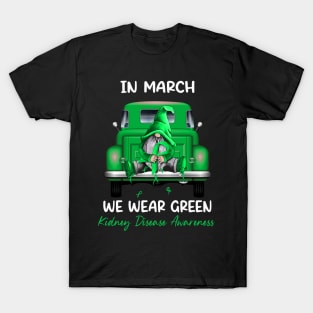 Gnome Sitting On Truck In March We Wear Green Kidney Disease Awareness T-Shirt